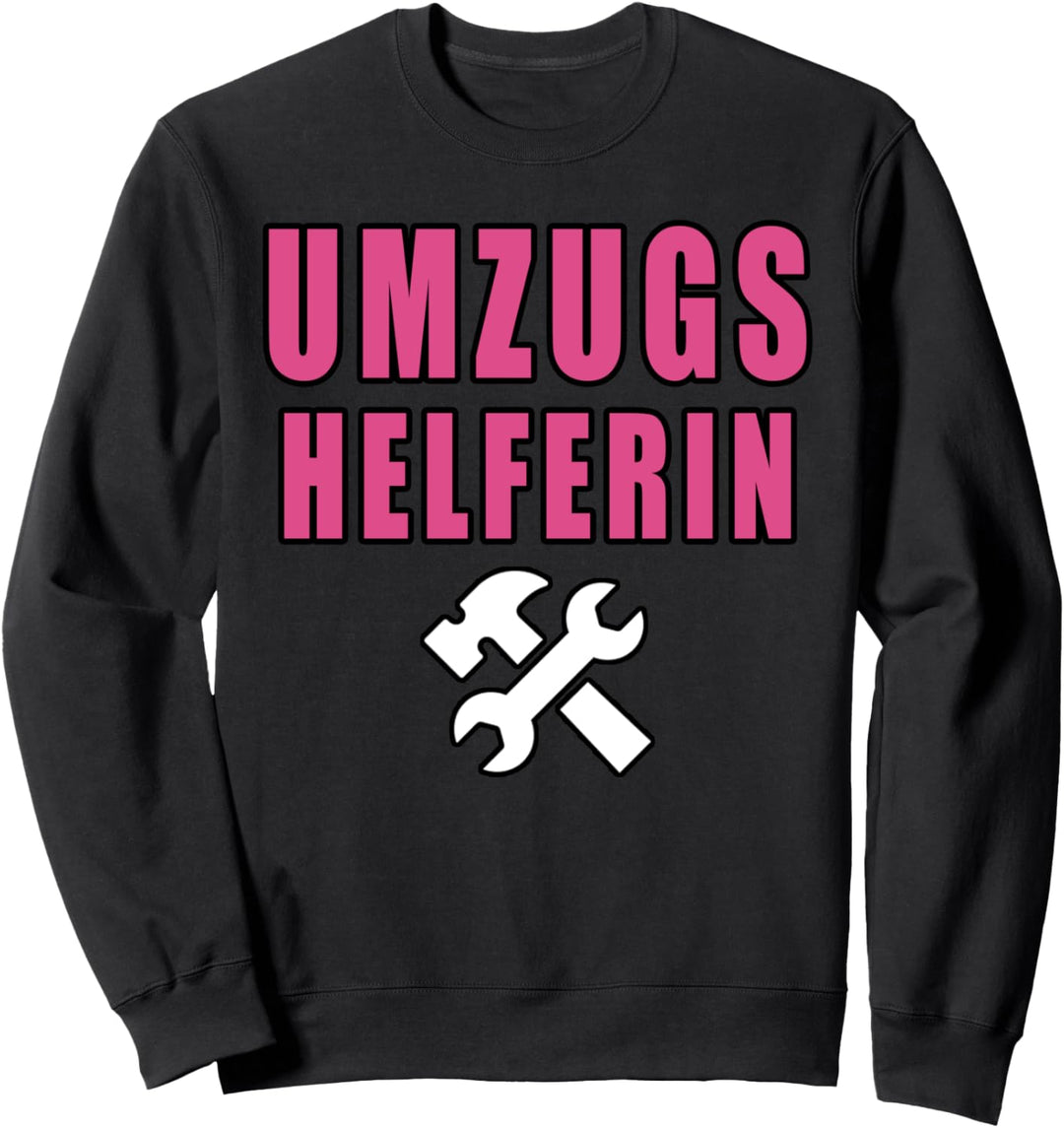 Umzugshelferin Eigenheim Hausbau Lustig Sweatshirt
