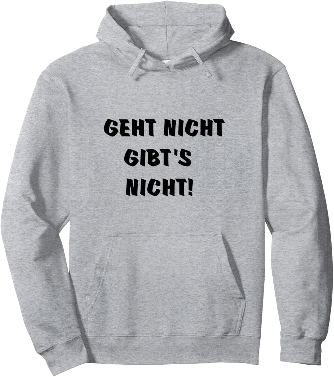 GEHT NICHT GIBT'S NICHT Motivation Pullover Hoodie
