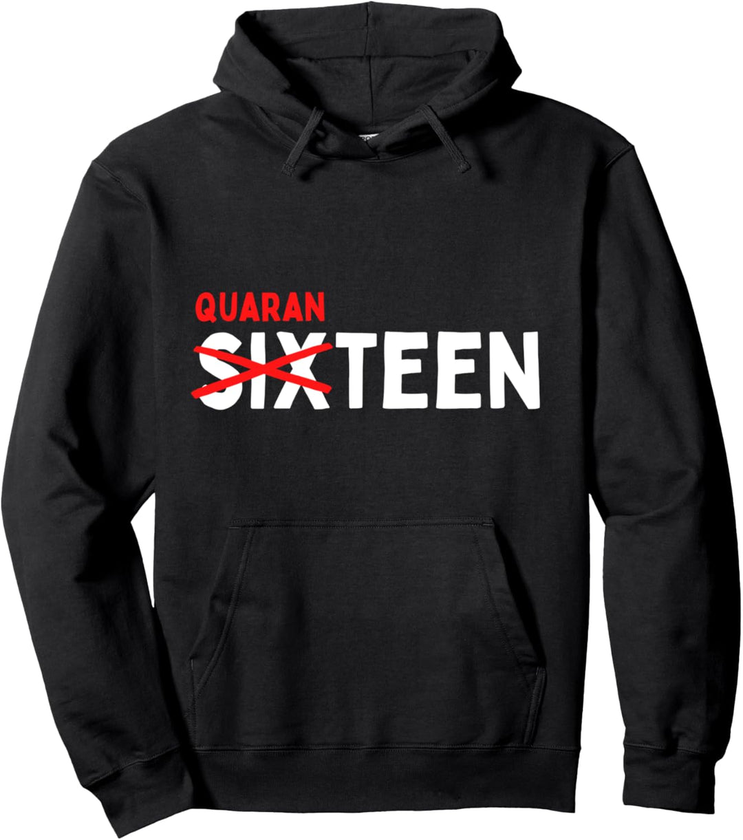 Sixteen Quaranteen 16. Geburtstag Quarantäne Teenager Pullover Hoodie