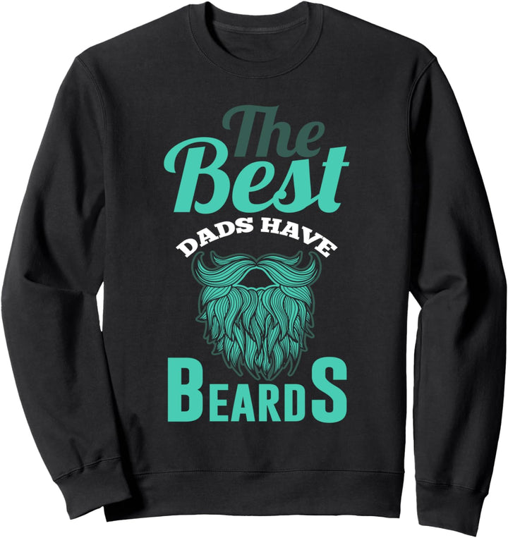 The Best Dads Have Beards Bartträger Vater Sweatshirt