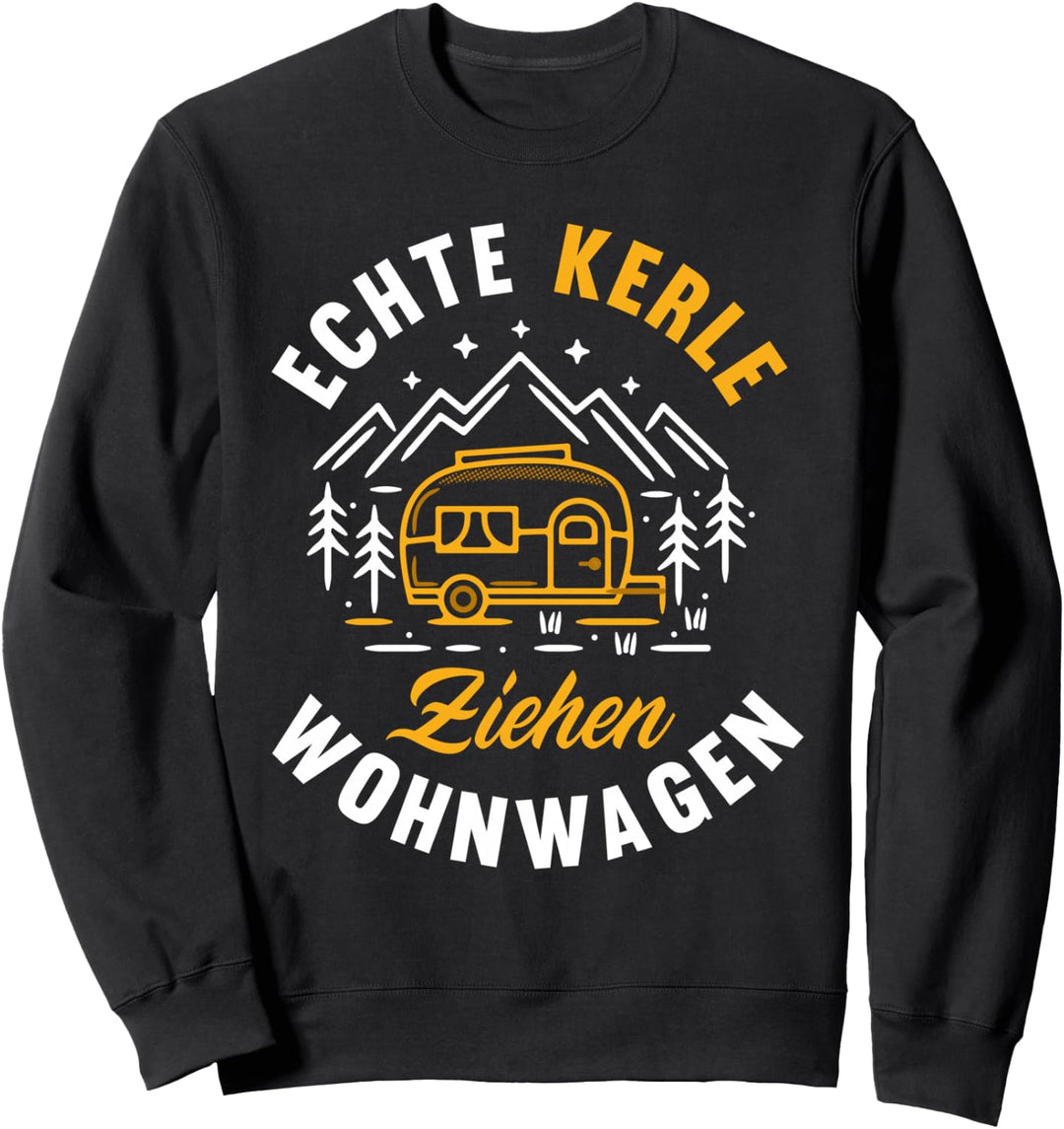 Echte Kerle Ziehen Wohnwagen Lustiges Camping Wohnwagen Sweatshirt