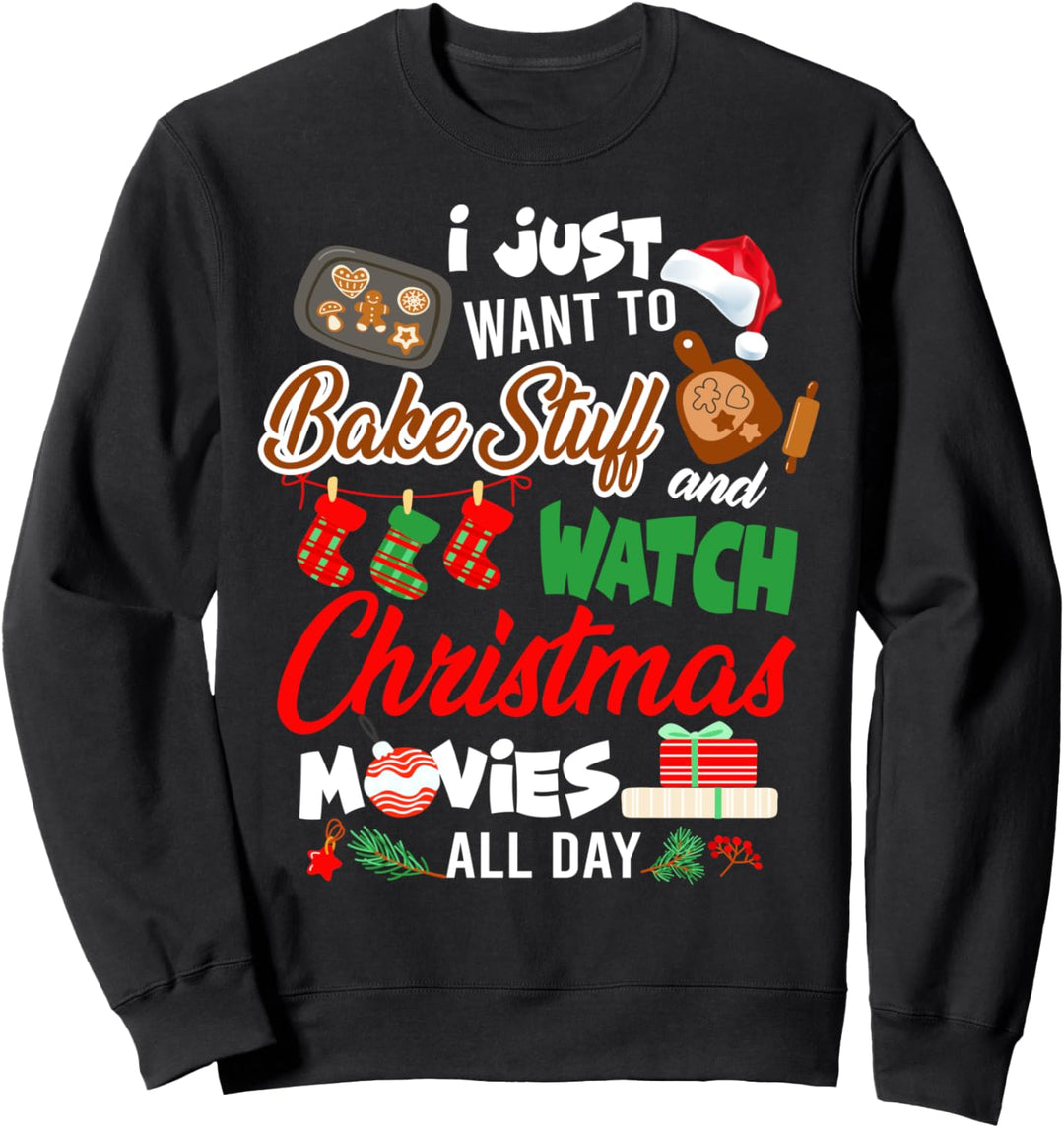 Ich möchte einfach nur Sachen backen und Weihnachtsfilm Xmas Plan ansehen Sweatshirt