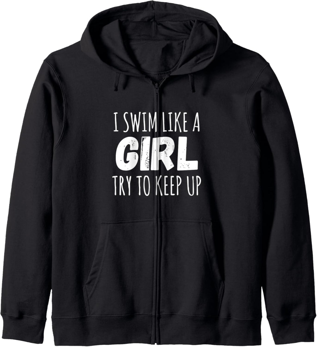 I Swim Like A Girl Female Swimming Kapuzenjacke