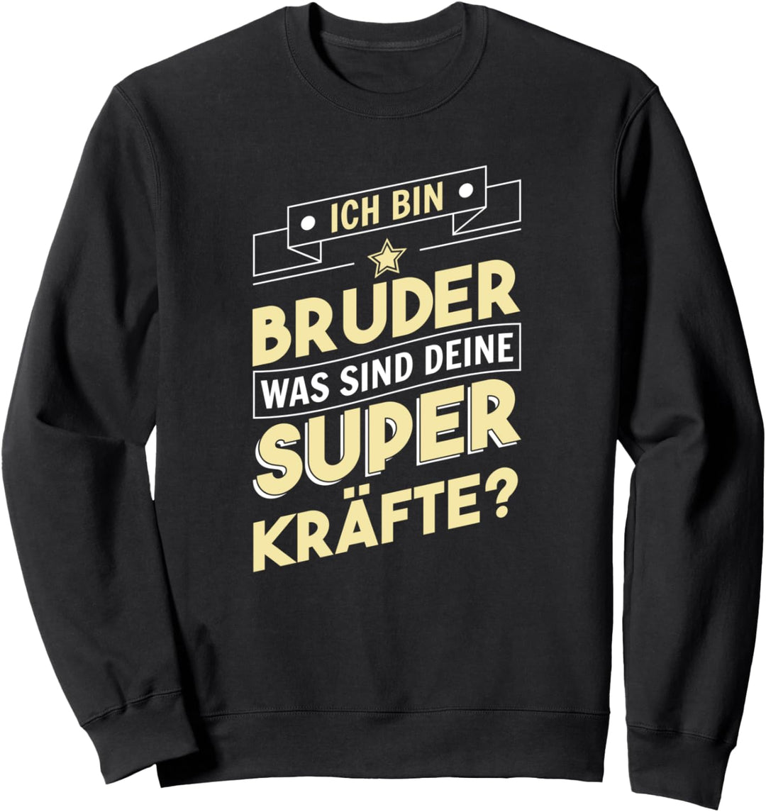 Ich bin Bruder was sind deine Superkräfte? Stolzer Loading Sweatshirt