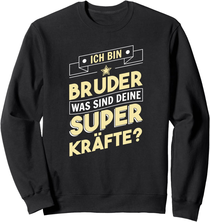Ich bin Bruder was sind deine Superkräfte? Stolzer Loading Sweatshirt