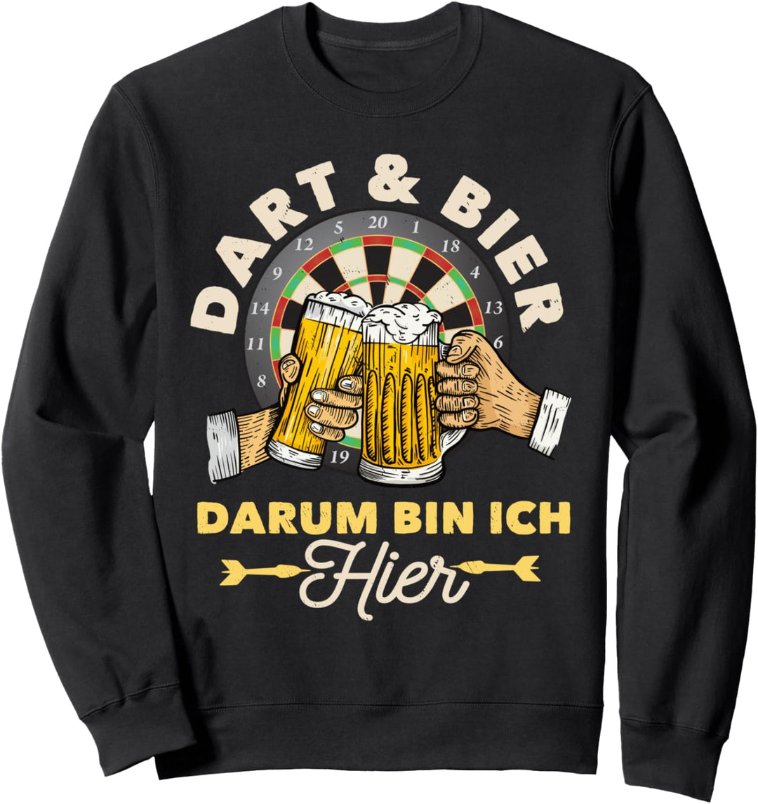 Dart und Bier darum bin ich hier Geschenk Dartspieler Sweatshirt