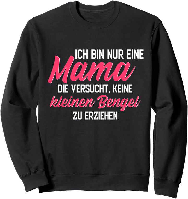 Mutter Spruch Muttertag Mama Weihnachten Geburtstag Sweatshirt
