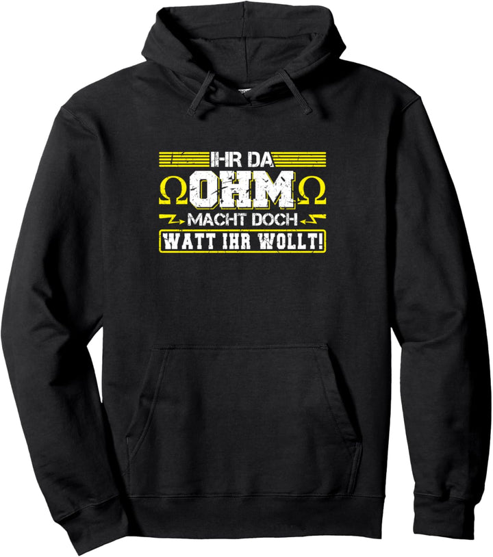 Ihr Da Ohm Macht Doch Watt Ihr Wollt Elektriker Pullover Hoodie