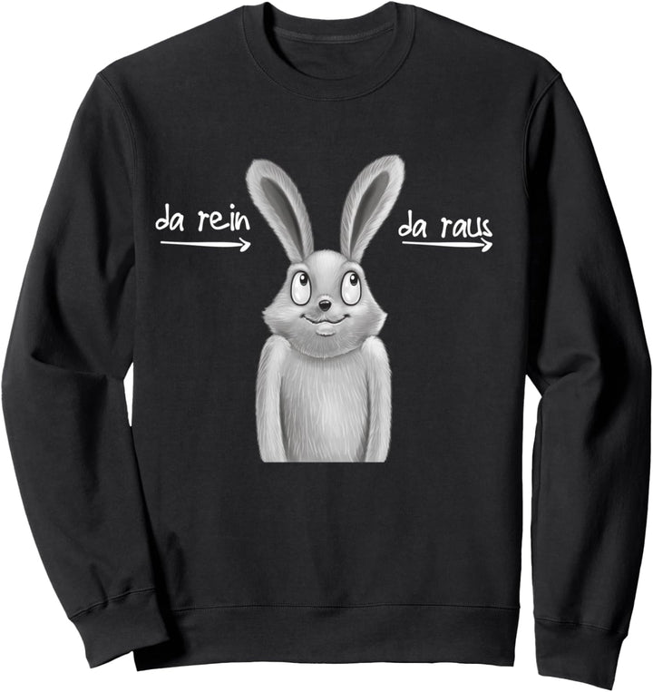 Ins eine Ohr rein ins andere raus für nicht Zuhörer Sweatshirt