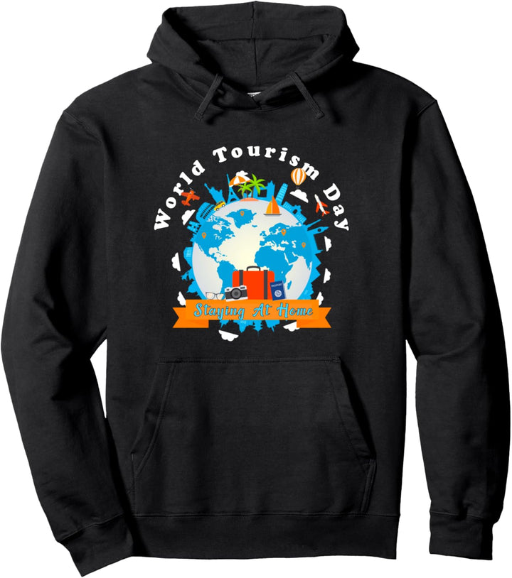 Welttourismus Tag | Zu Hause bleiben Pullover Hoodie