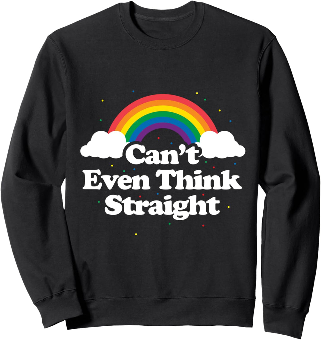 Can't Even Think Straight Regenbogen Gay Pride Geschenk LGBT Sweatshirt