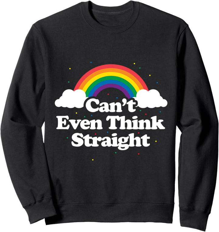 Can't Even Think Straight Regenbogen Gay Pride Geschenk LGBT Sweatshirt