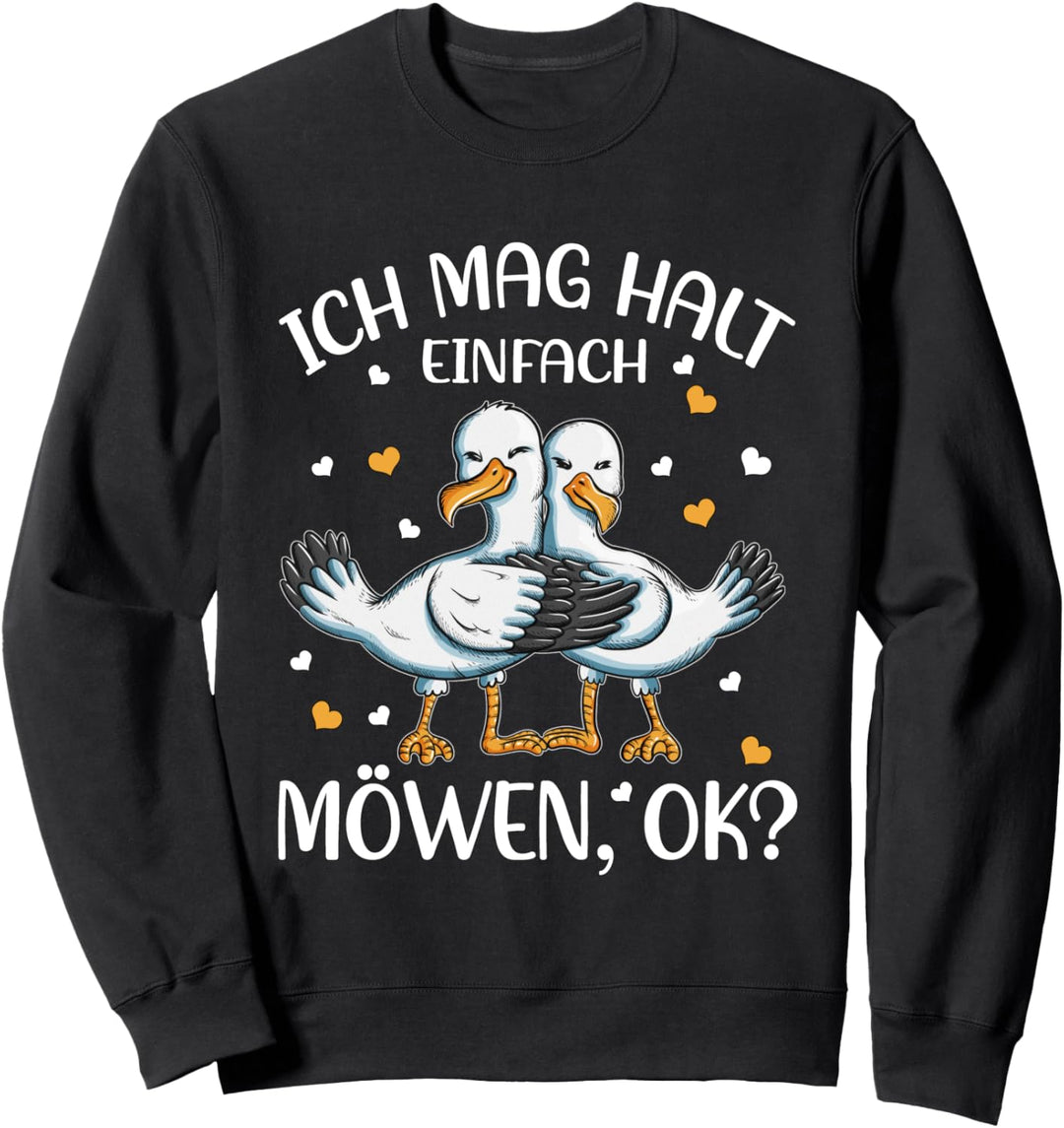 Möwenoutfit Ostsee Norddeutsch Ich mag halt einfach Möwen OK Sweatshirt