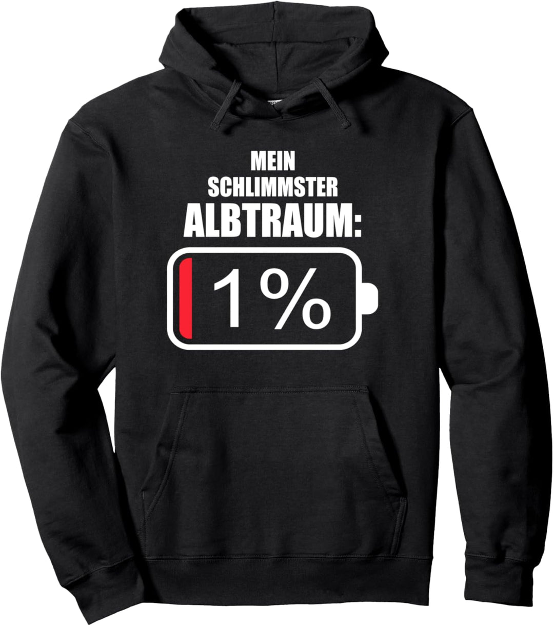 Mein Schlimmster Albtraum 1% Akku Leer Batterie Alle Horror Pullover Hoodie