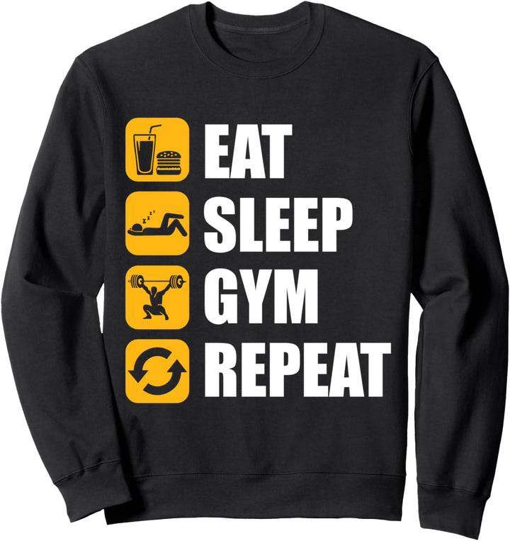 Gym Workout motivational quote Eat Sleep Gym Repeat Work Sweatshirt