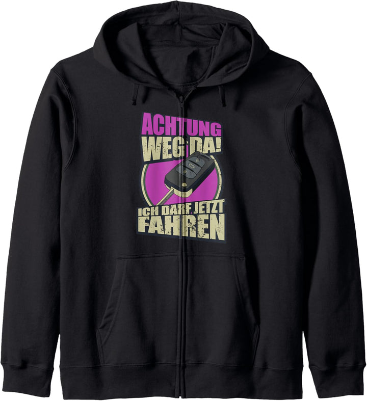 Achtung Weg Da Ich Darf Jetzt Fahren Fahranfänger Kapuzenjacke