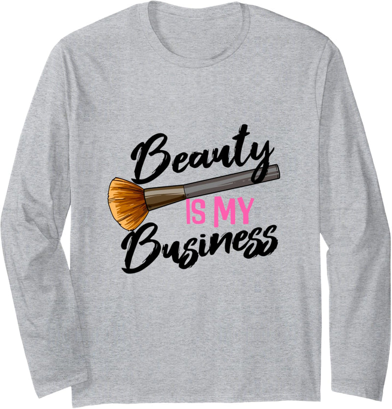 Beauty Is My Business Studio Make Up Artist Kosmetikerin Langarmshirt