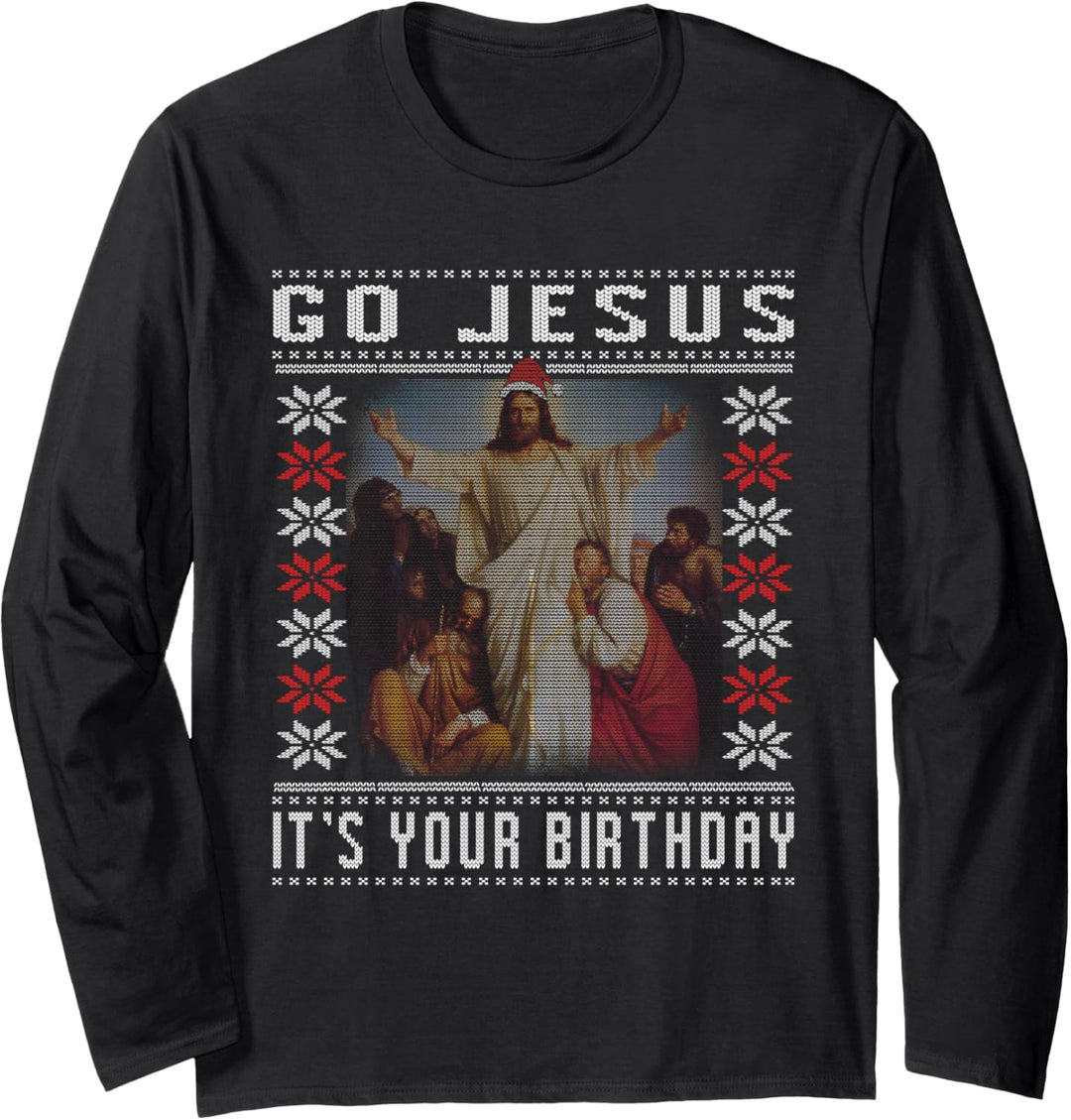 Go Jesus it's Your Birthday Ugly Christmas Ugly Xmas Idea Langarmshirt