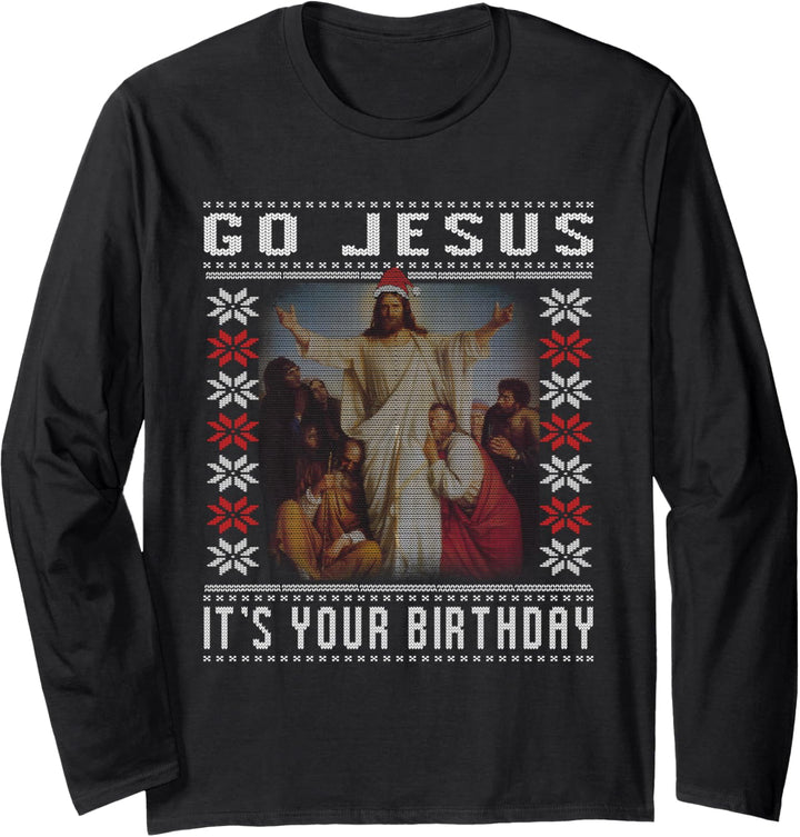 Go Jesus it's Your Birthday Ugly Christmas Ugly Xmas Idea Langarmshirt