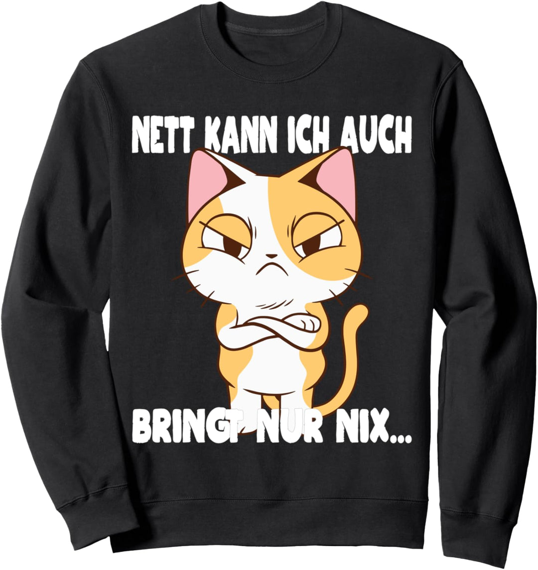 Nett kann ich auch Spruch Katzen Sweatshirt