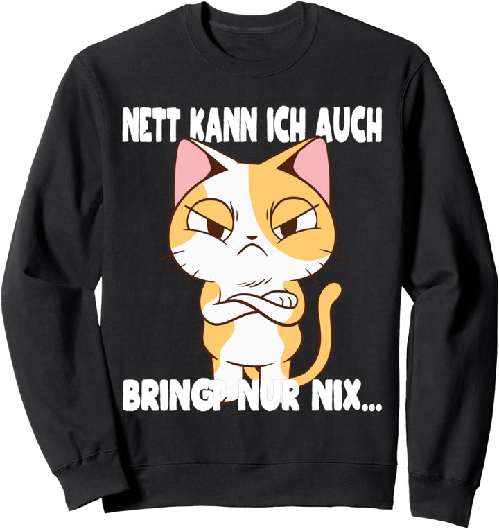 Nett kann ich auch Spruch Katzen Sweatshirt