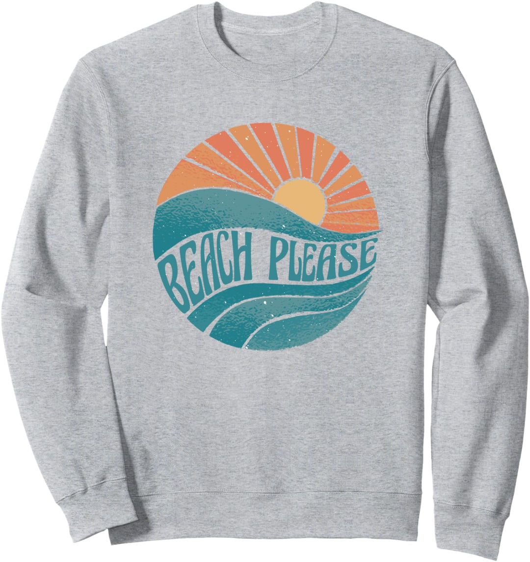 Beach Please / Funny Spruch Vintage Sunset Ocean Vacation Sweatshirt