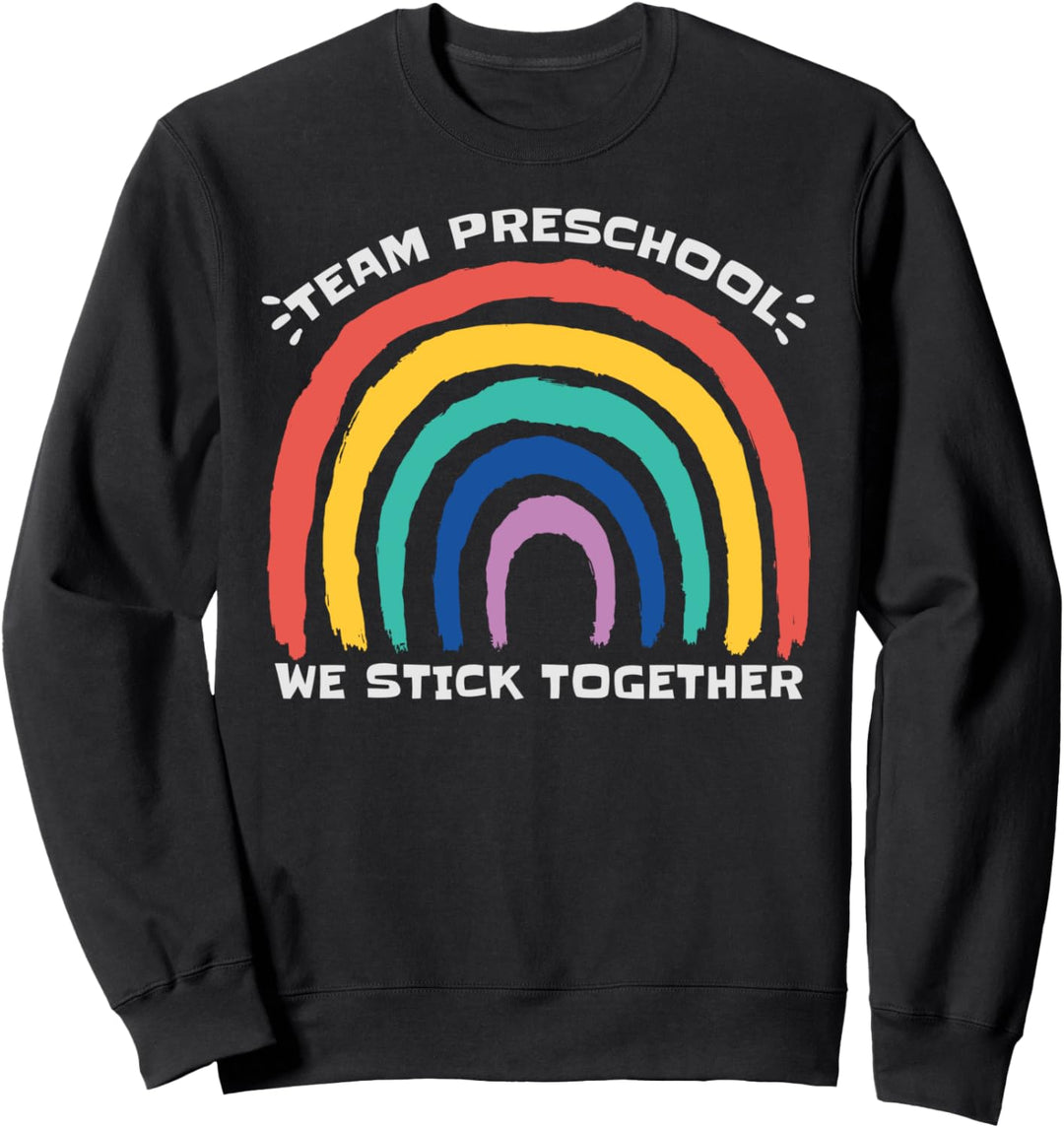 TEAM PRESCHOOL Wir halten zusammen Rainbow Teacher Student Sweatshirt