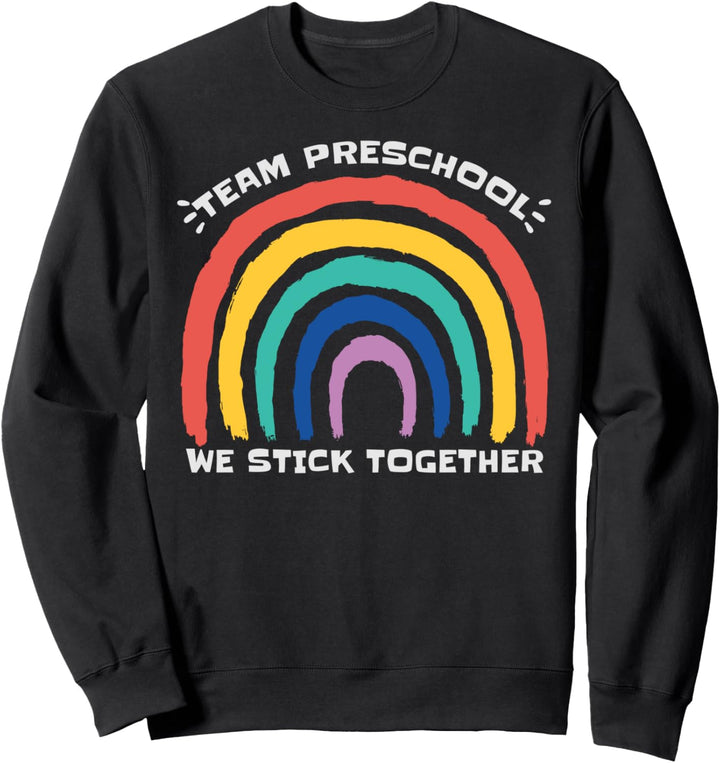 TEAM PRESCHOOL Wir halten zusammen Rainbow Teacher Student Sweatshirt