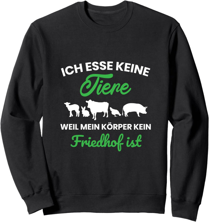 lustig Veganer Vegetarier Tierfreund Fleisch Vieh Spruch Sweatshirt