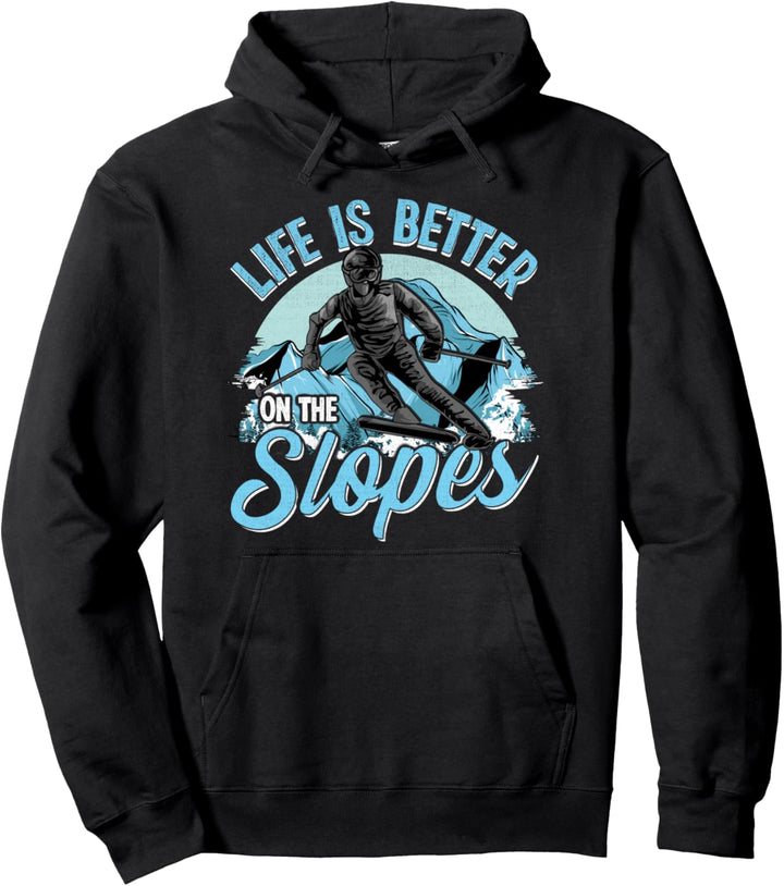 Life Is Better On The Slopes Skiing & Snowboarding Pullover Hoodie