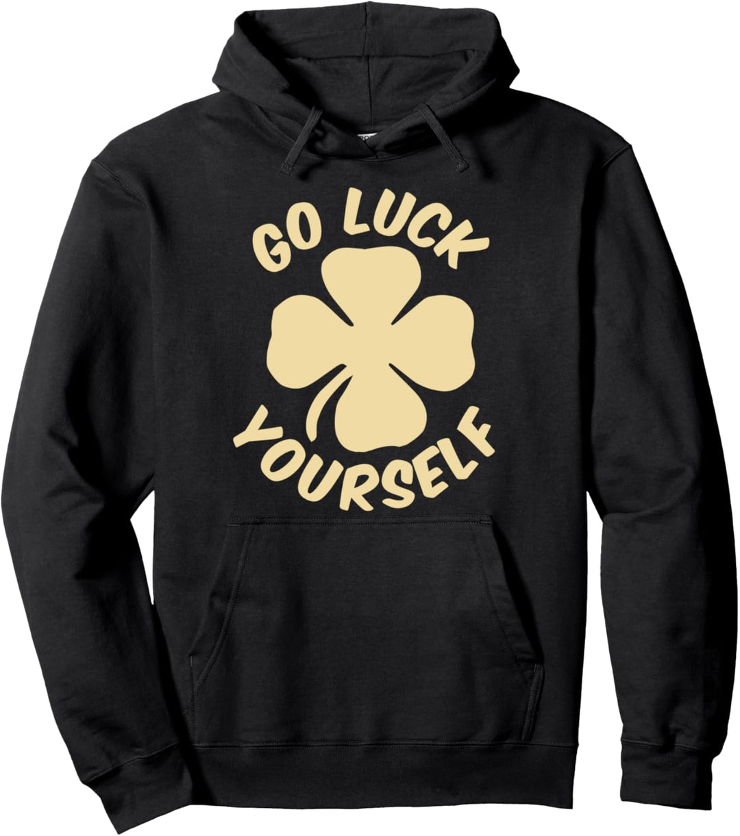 Go Luck Yourself St. Patrick's Day Kleeblatt Geschenk Pullover Hoodie