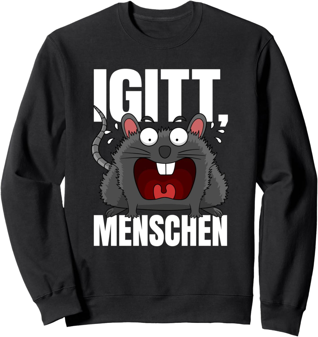 Igitt Menschen - lustige Ratte Spruch sarkasmus Sweatshirt