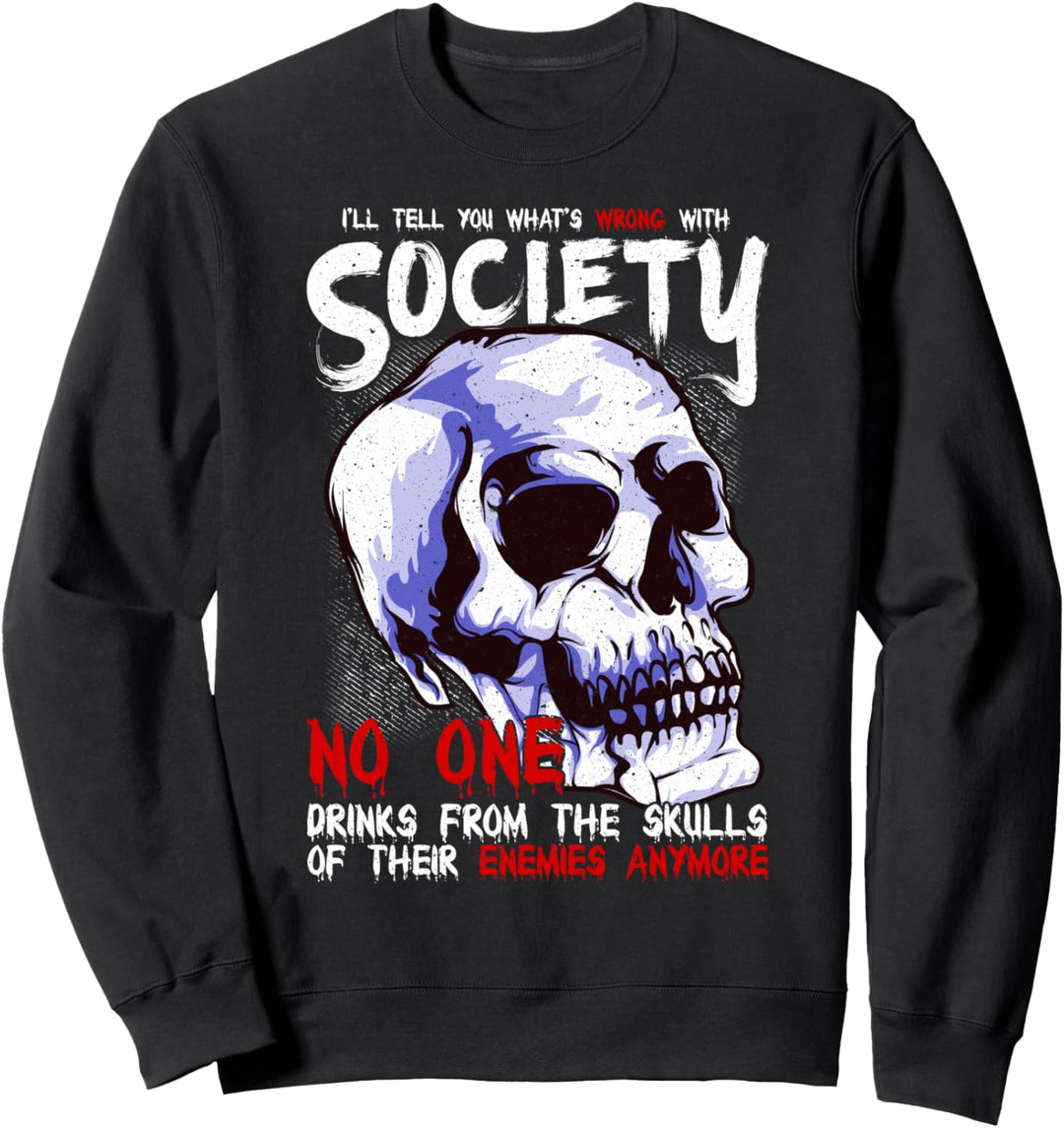 Drink From The Skull Of Your Enemies Funny Human Society Fun Sweatshirt