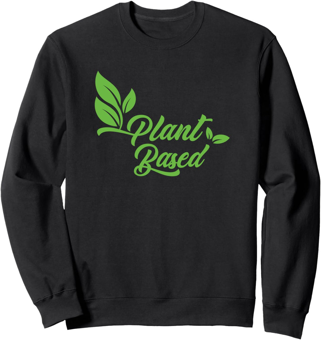 Vegan Veganismus Gemüse Veganer Geschenk - Plant Based Sweatshirt