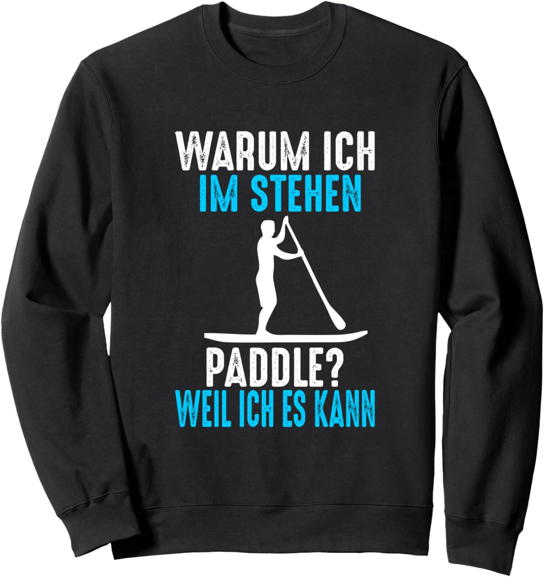 Stand Up Paddling SUP Paddeln Sommer Strand Lustig Sweatshirt