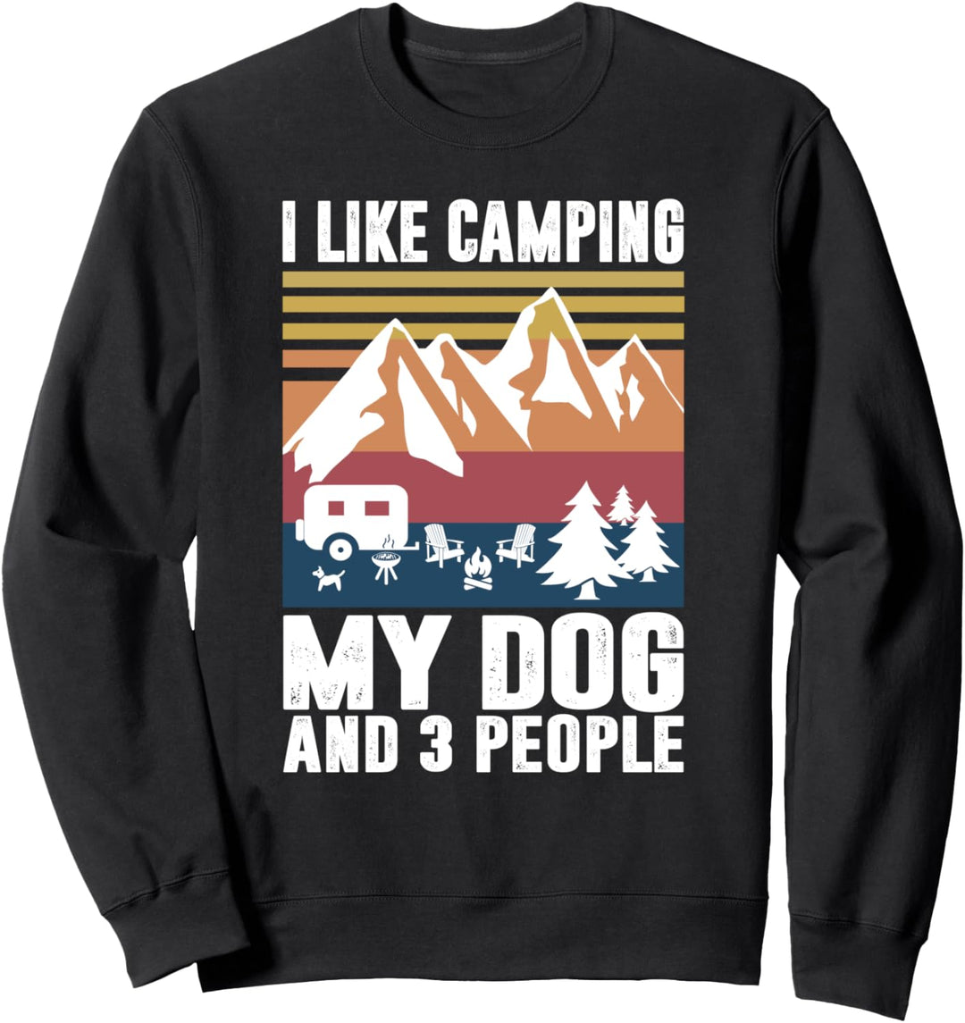 Ich mag Camping Mein Hund und drei Menschen Lustiger Camper Sweatshirt