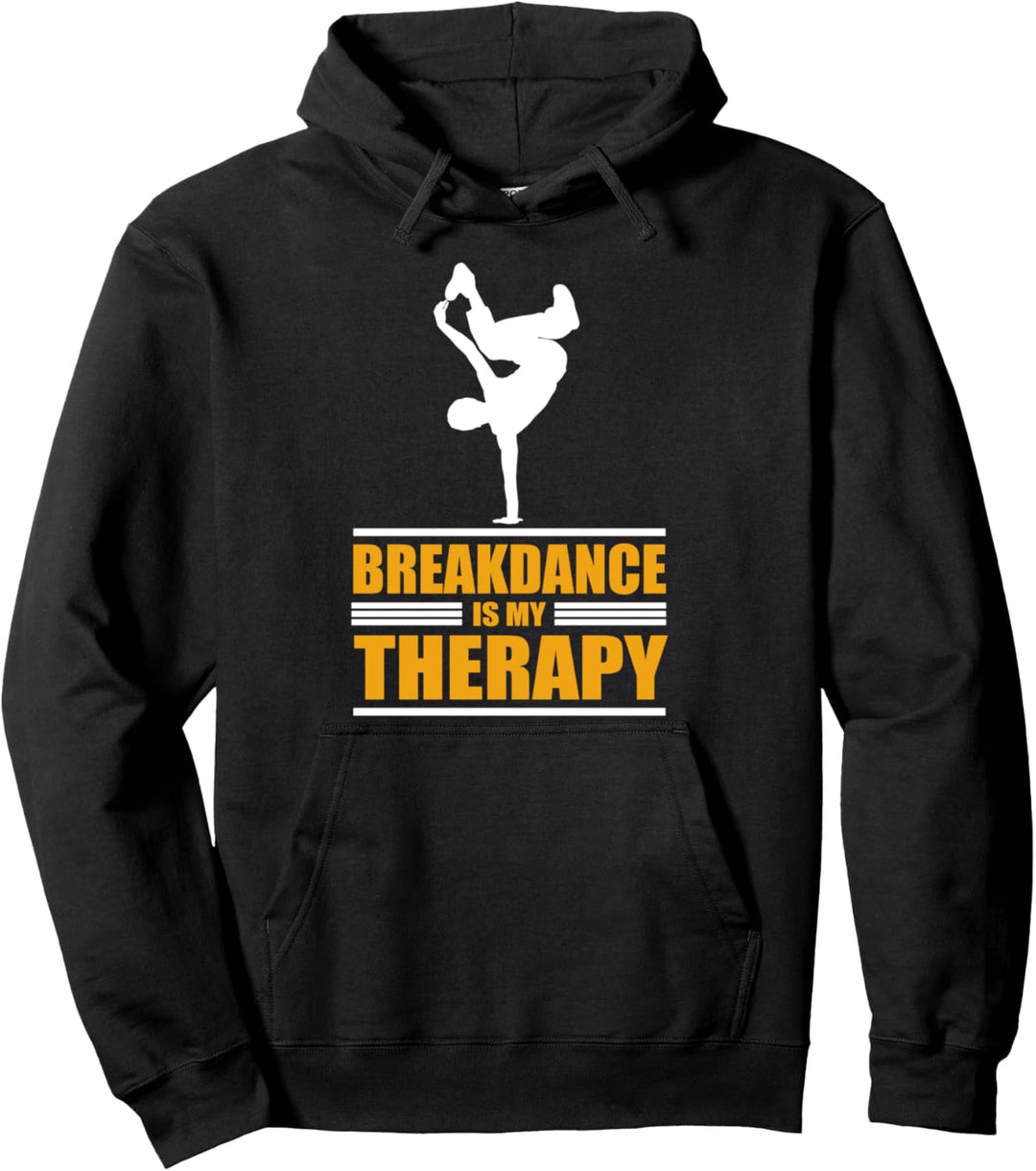 Breakdance is my therapy Pullover Hoodie