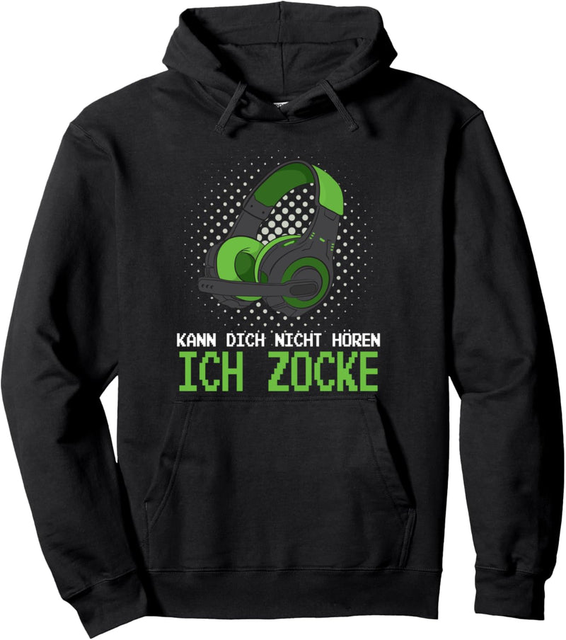 Kann dich nicht hören, ich zocke Zocker Gamer Headset Pullover Hoodie