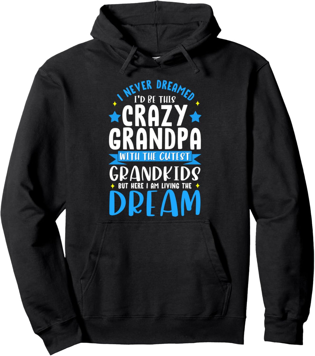 Funny Granddad Gift Crazy Grandpa With the Cutest Grandkids Pullover Hoodie