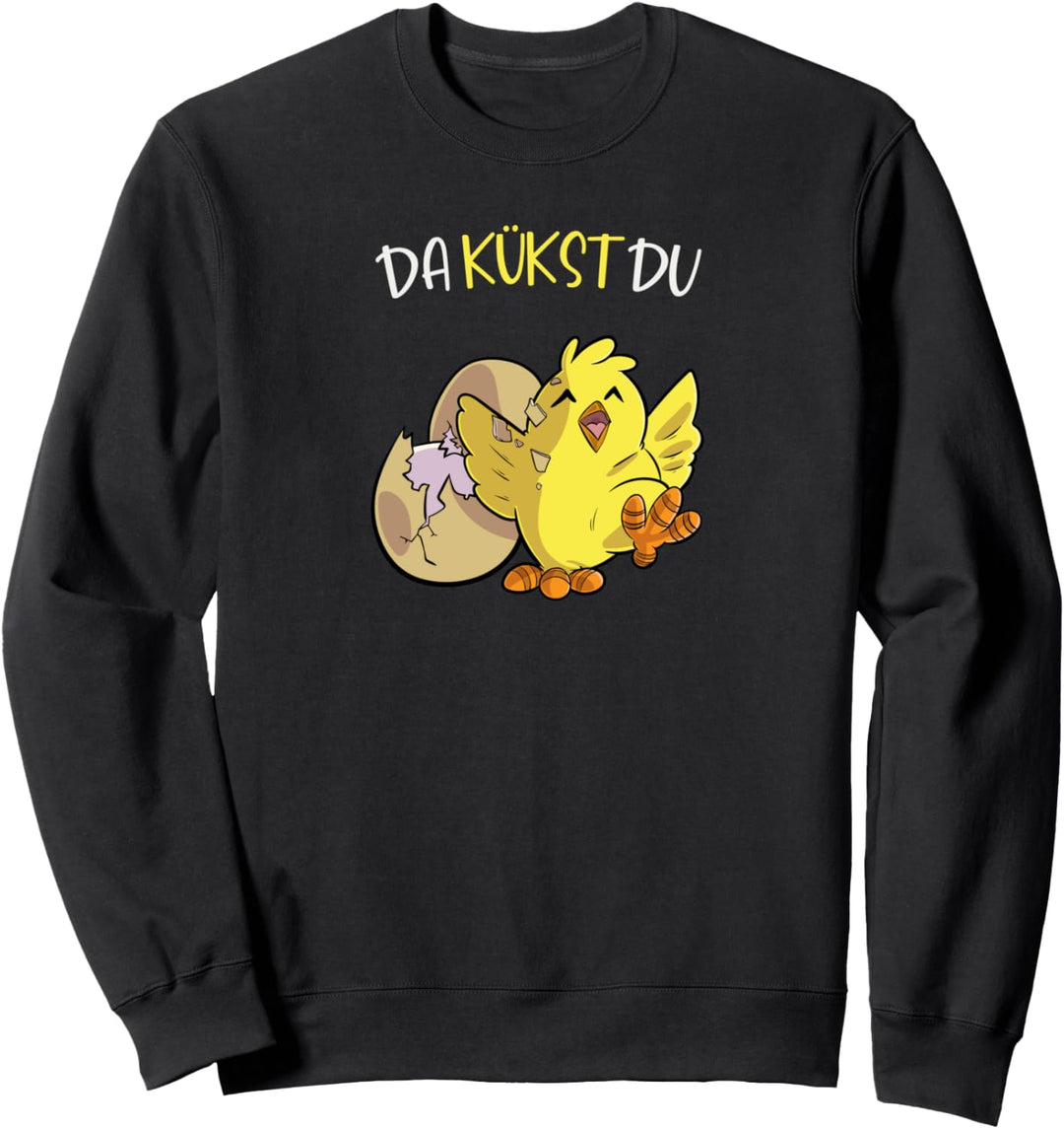 Da kükst du - Lustiges Huhn - Süsses Küken Sweatshirt