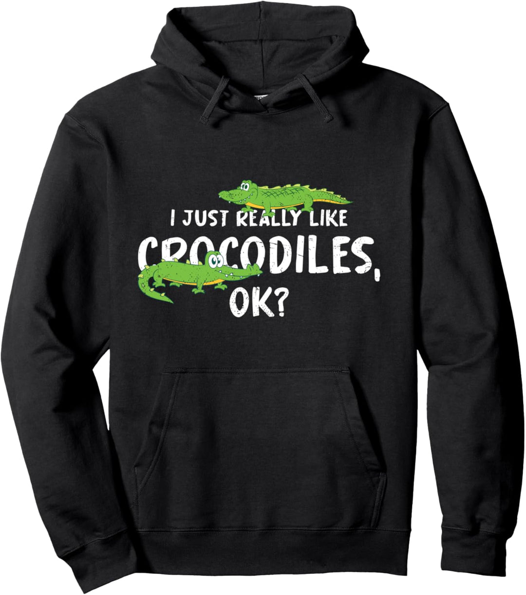 Lustiger Alligator I Just Really Like Crocodiles Ok Crocodile Pullover Hoodie