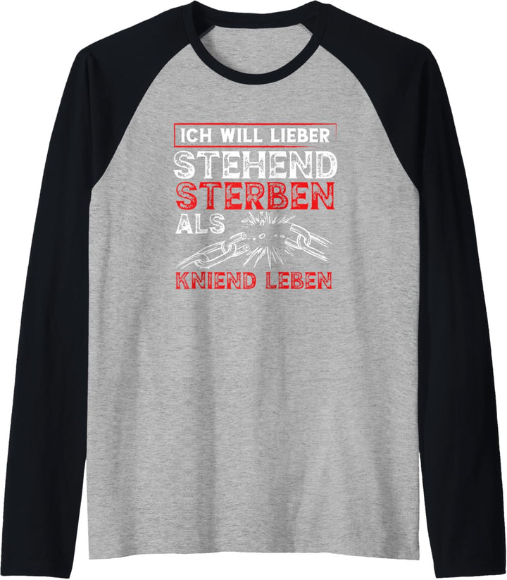 Ich will lieber stehend sterben als kniend leben Raglan