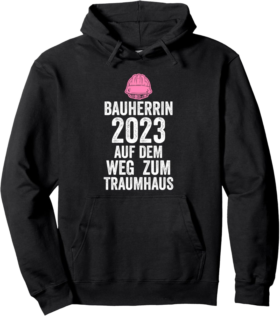 Bauherrin 2023 Traumhaus Bauherrin 2023 Bauherr Pullover Hoodie