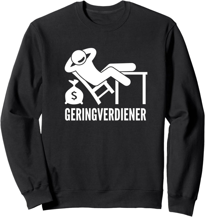 Geringverdiener Boss Geld Reichtum Jugendwort Sweatshirt