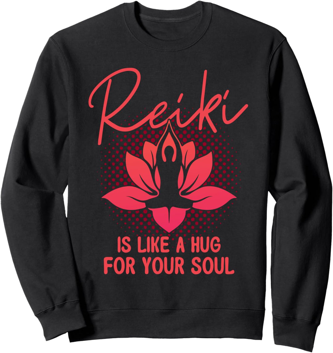 Reiki ist wie eine Umarmung für deine Seele Reiki Spruch Sweatshirt
