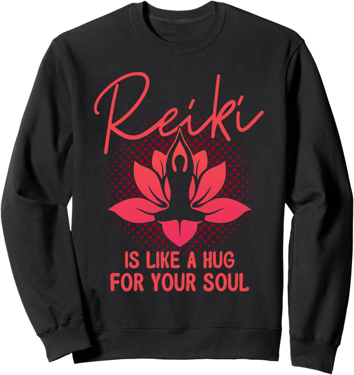 Reiki ist wie eine Umarmung für deine Seele Reiki Spruch Sweatshirt