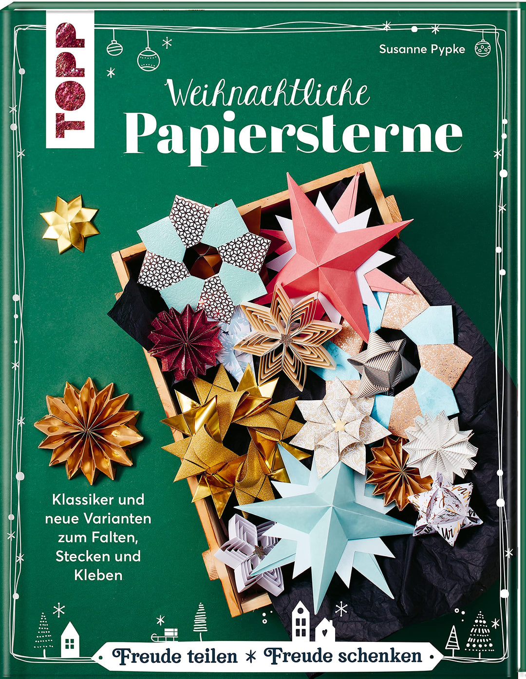 Weihnachtliche Papiersterne: Klassiker und neue Varianten zum Falten, Stecken und Kleben, Gebundenes