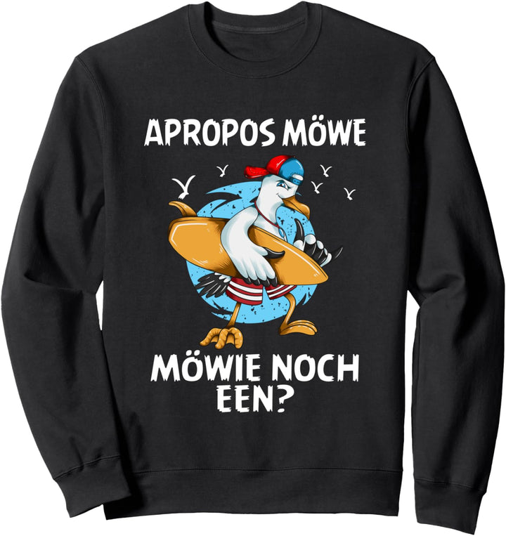 Apropos Möwe Möwie noch een Sabbel nich dat geit Norden Sweatshirt