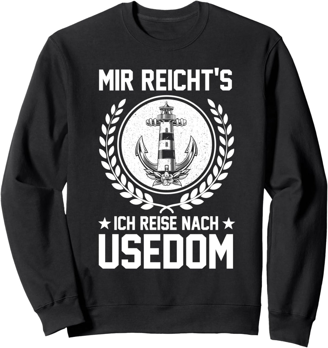 Mir reichts ich reise nach Usedom Sweatshirt