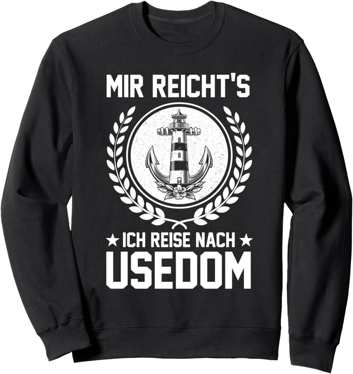 Mir reichts ich reise nach Usedom Sweatshirt